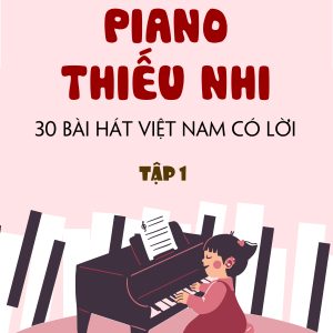 Sheet 30 Bài Piano Thiếu Nhi Việt Nam